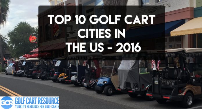 Top 10 Golf Cart Cities for 2016