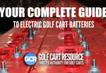 Your Complete guide to electric golf cart batteries
