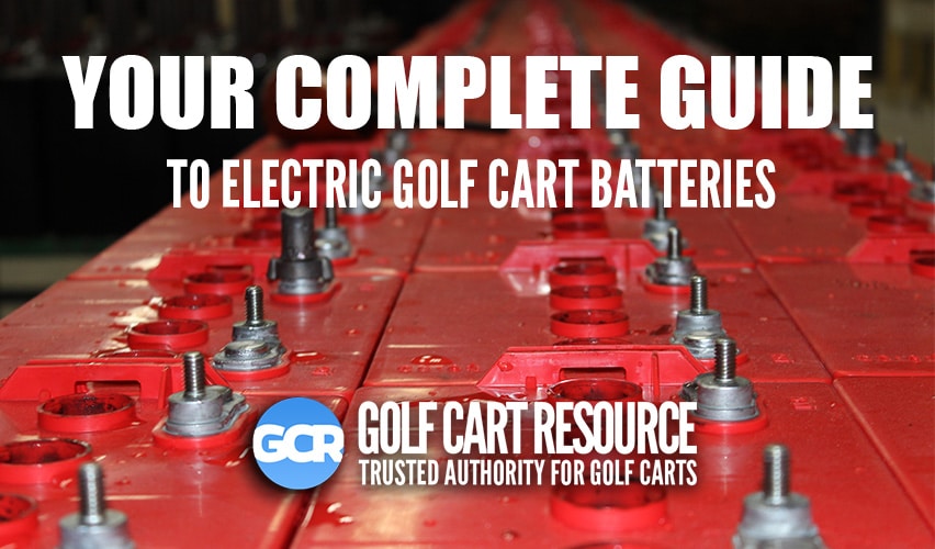 Golf Cart Batteries | A Complete Guide For All Your Questions